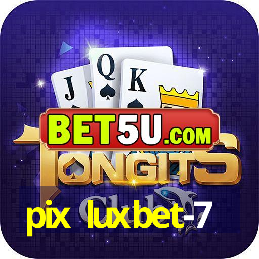 pix luxbet